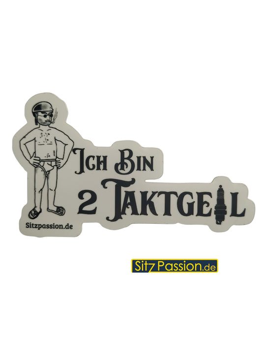 Sticker - Aufkleber "ICH BIN 2 TAKTGEIL"