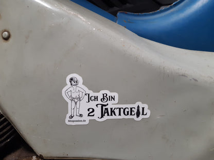 Sticker - Aufkleber "ICH BIN 2 TAKTGEIL"